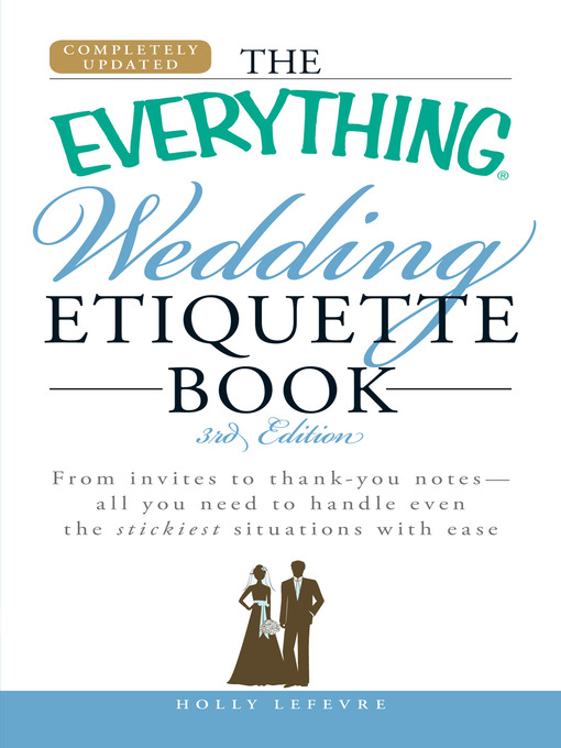 Title details for The Everything Wedding Etiquette Book by Holly Lefevre - Available